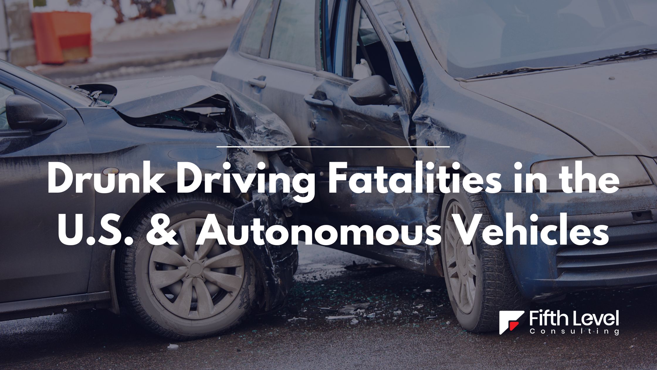 Drunk Driving Fatalities in the US: Autonomous Vehicles to the Rescue
